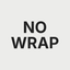 No Wrap